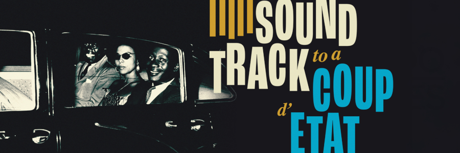 SOUNDTRACK TO A COUP D&rsquo;ETAT
